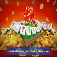 plataforma de slots chinesas